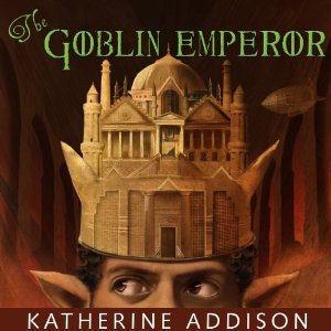 The Goblin Emperor by Katherine Addison Review