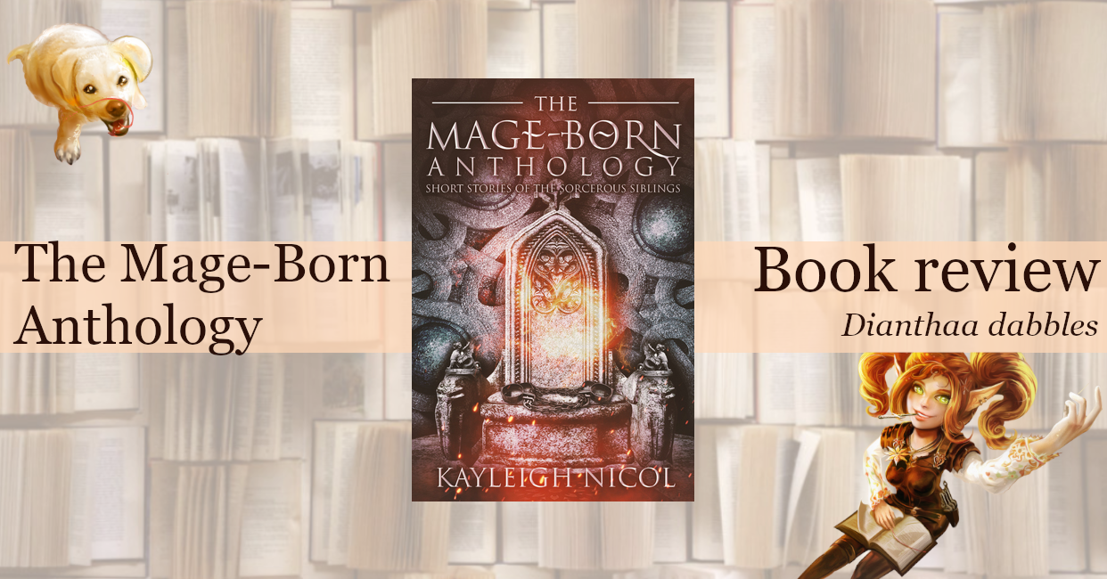 The Mage-Born Anthology by Kayleigh Nicol