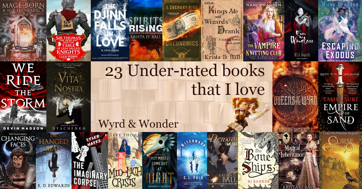 Wyrd & Wonder: 23 under-rated fantasy and sci-fi books that I love