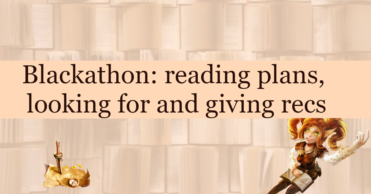 Blackathon: reading plans, looking for and giving recs