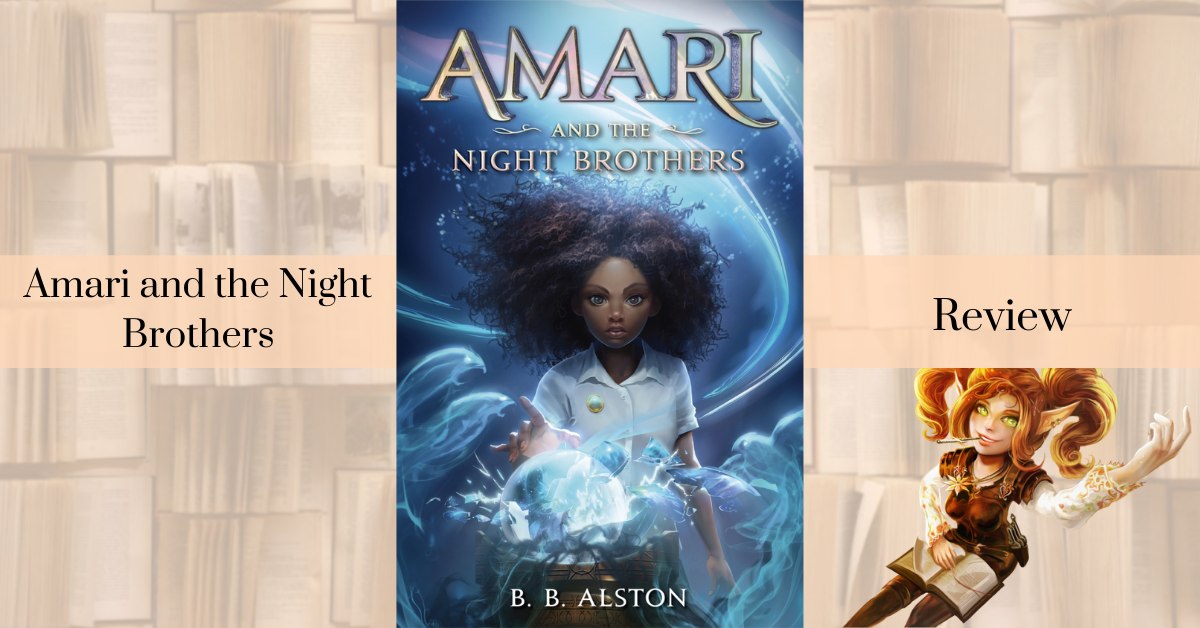 Review: Amari and the Night Brothers by B.B. Alston